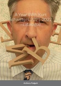 Cover image for A Year With Kurt Schwitters 2021-2022 - catalogue