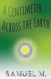 Cover image for A Centimeter Across the Earth