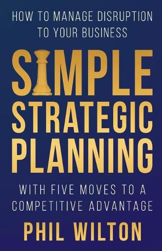 Cover image for Simple Strategic Planning: Five moves to building a competitive advantage