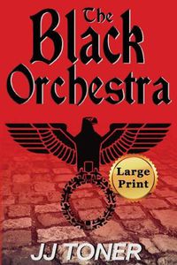 Cover image for The Black Orchestra: Large Print Edition