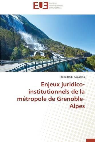 Cover image for Enjeux Juridico-Institutionnels de la M tropole de Grenoble-Alpes