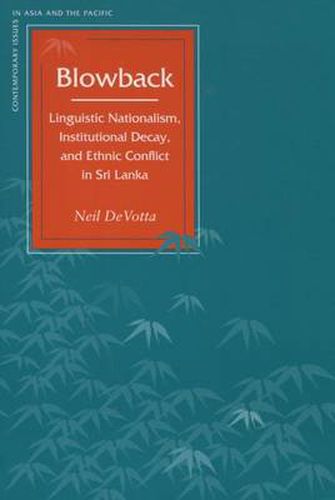 Cover image for Blowback: Linguistic Nationalism, Institutional Decay, and Ethnic Conflict in Sri Lanka