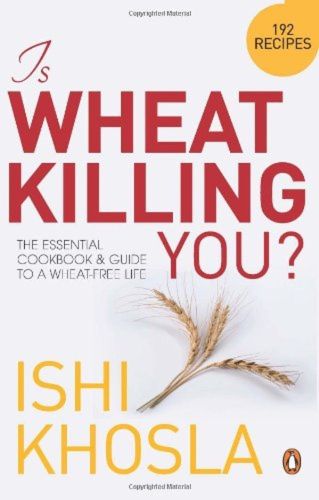 Cover image for Is Wheat Killing You?: The Essential Cookbook and Guide to a Wheat-free Life