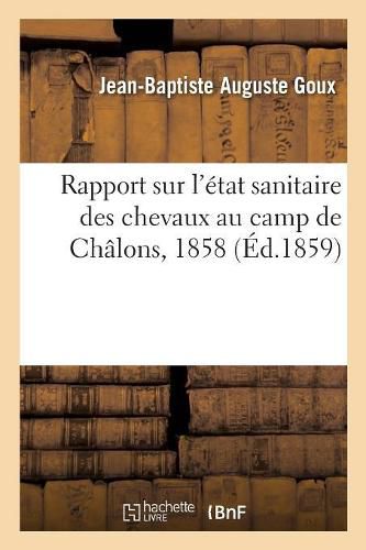 Cover image for Rapport Sur l'Etat Sanitaire Des Chevaux Au Camp de Chalons, 1858