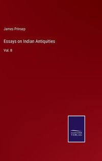 Cover image for Essays on Indian Antiquities