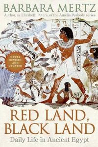 Cover image for Red Land, Black Land: Daily Life in Ancient Egypt