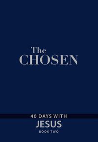 Cover image for The Chosen: Book Two - 40 Days with Jesus: 40 Days with Jesus