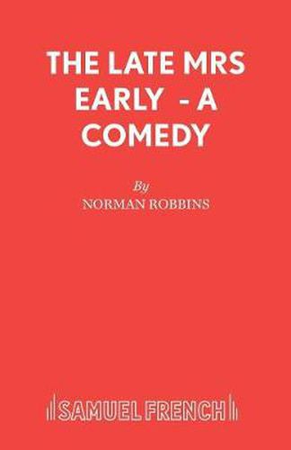 Cover image for The Late Mrs Early: a Comedy