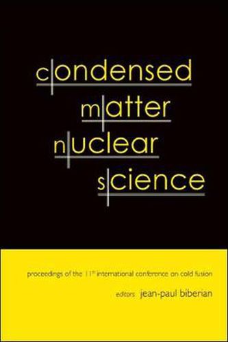 Cover image for Condensed Matter Nuclear Science - Proceedings Of The 11th International Conference On Cold Fusion