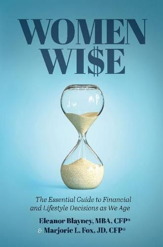 Cover image for Women Wise: The Essential Guide to Financial and Lifestyle Decisions as We Age