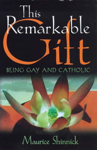 Cover image for This Remarkable Gift: Being gay and Catholic