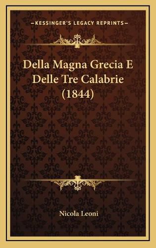 Cover image for Della Magna Grecia E Delle Tre Calabrie (1844)