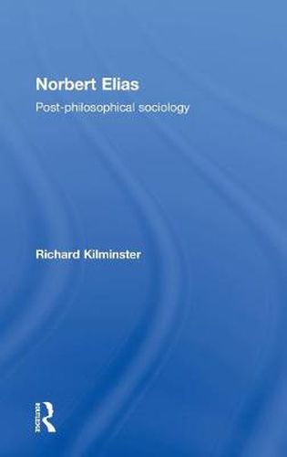 Norbert Elias: Post-Philosophical Sociology