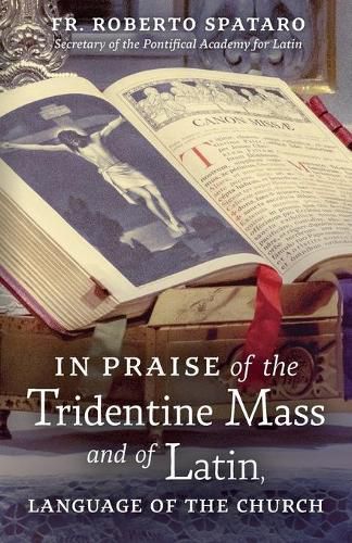 Cover image for In Praise of the Tridentine Mass and of Latin, Language of the Church