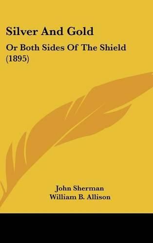 Silver and Gold: Or Both Sides of the Shield (1895)