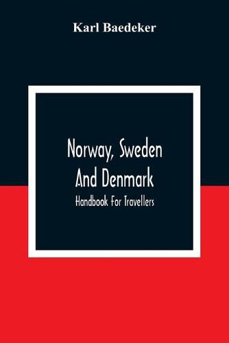 Cover image for Norway, Sweden And Denmark: Handbook For Travellers