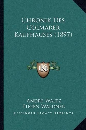 Chronik Des Colmarer Kaufhauses (1897)