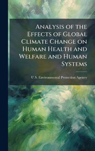 Cover image for Analysis of the Effects of Global Climate Change on Human Health and Welfare and Human Systems