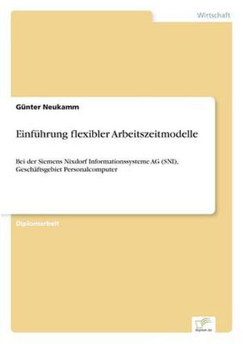 Cover image for Einfuhrung flexibler Arbeitszeitmodelle: Bei der Siemens Nixdorf Informationssysteme AG (SNI), Geschaftsgebiet Personalcomputer