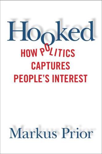 Cover image for Hooked: How Politics Captures People's Interest