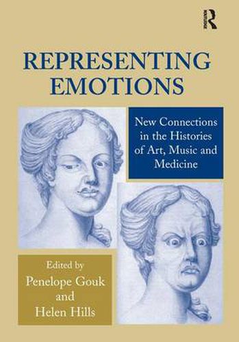 Cover image for Representing Emotions: New Connections in the Histories of Art, Music and Medicine