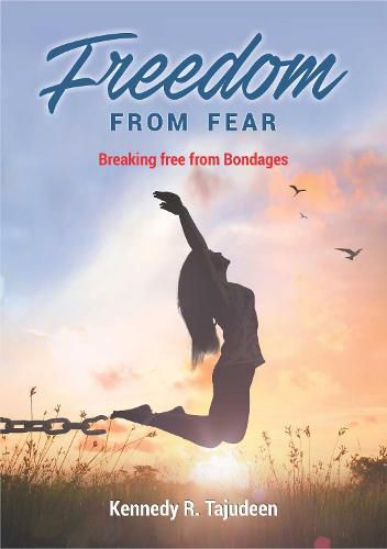 Cover image for Freedom From Fear: Breaking free from Bondages