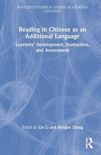 Cover image for Reading in Chinese as an Additional Language: Learners' Development, Instruction, and Assessment