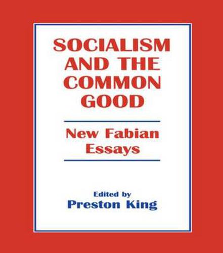 Cover image for Socialism and the Common Good: New Fabian Essays