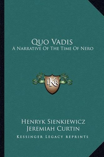 Quo Vadis: A Narrative of the Time of Nero