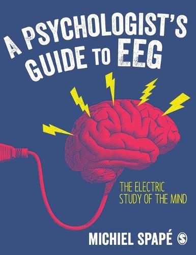 A Psychologist's guide to EEG: The electric study of the mind