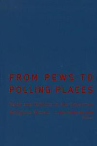 Cover image for From Pews to Polling Places: Faith and Politics in the American Religious Mosaic