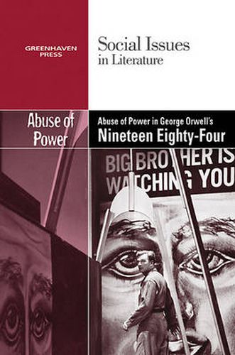 Cover image for The Abuse of Power in George Orwell's Nineteen Eighty-Four