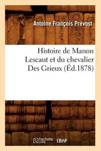 Cover image for Histoire de Manon Lescaut Et Du Chevalier Des Grieux (Ed.1878)