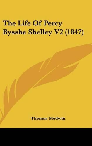 Cover image for The Life Of Percy Bysshe Shelley V2 (1847)