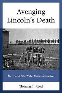 Cover image for Avenging Lincoln's Death: The Trial of John Wilkes Booth's Accomplices