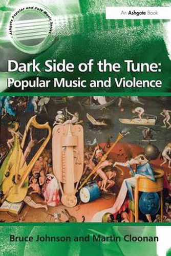 Cover image for Dark Side of the Tune: Popular Music and Violence