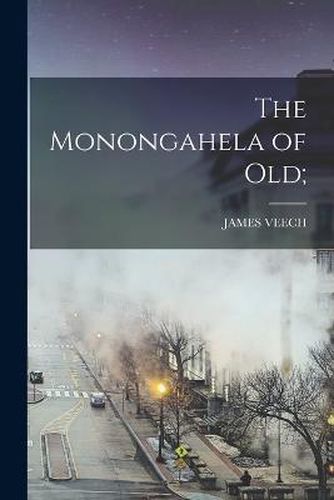 Cover image for The Monongahela of old;