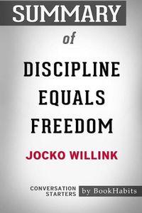 Cover image for Summary of Discipline Equals Freedom by Jocko Willink: Conversation Starters