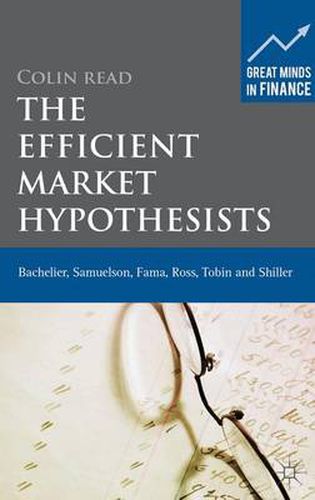 The Efficient Market Hypothesists: Bachelier, Samuelson, Fama, Ross, Tobin and Shiller