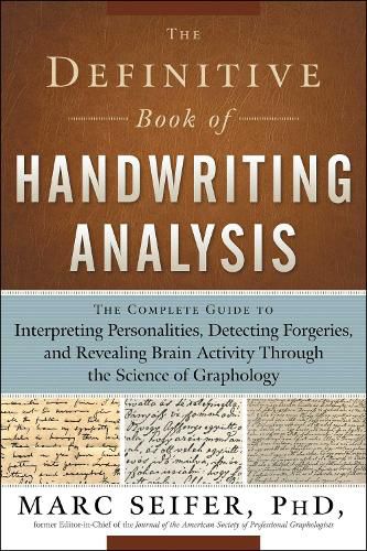 Cover image for Definitive Book of Handwriting Analysis: The Complete Guide to Interpreting Personalities, Detecting Forgeries, and Revealing Brain Activity Through the Science of Graphology