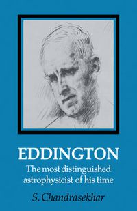 Cover image for Eddington: The Most Distinguished Astrophysicist of his Time