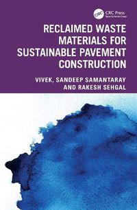 Cover image for Reclaimed Waste Materials for Sustainable Pavement Construction