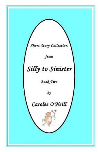 Cover image for From Silly to Sinister: Short Story Collection