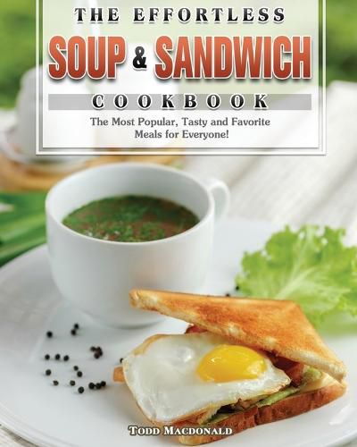 Cover image for The Effortless Soup & Sandwich Cookbook