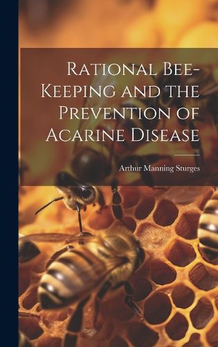 Cover image for Rational Bee-keeping and the Prevention of Acarine Disease