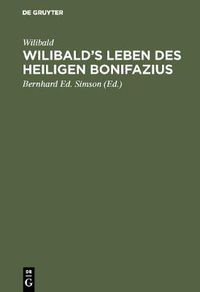 Cover image for Wilibald's Leben des heiligen Bonifazius