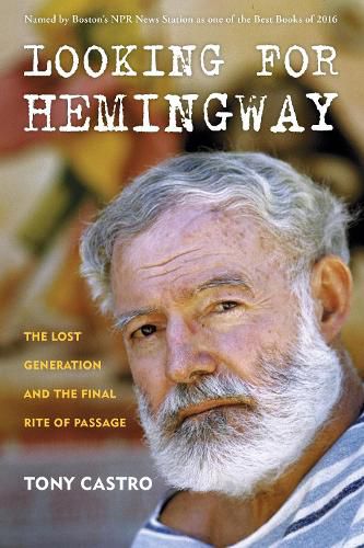 Cover image for Looking for Hemingway: The Lost Generation and the Final Rite of Passage