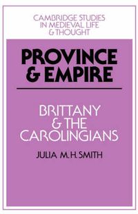 Cover image for Province and Empire: Brittany and the Carolingians