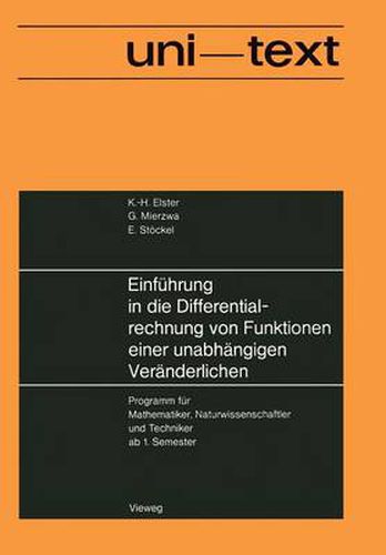 Cover image for Einfuhrung in Die Differentialrechnung Von Funktionen Einer Unabhangigen Veranderlichen: Programm Fur Mathematiker, Naturwissenschaftler Und Techniker AB 1. Semester