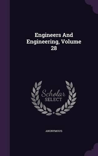 Cover image for Engineers and Engineering, Volume 28